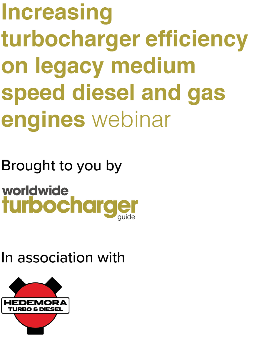 Increasing turbocharger efficiency on legacy medium speed diesel and gas engines Webinar Increasing turbocharger efficiency on legacy medium speed diesel and gas engines Webinar