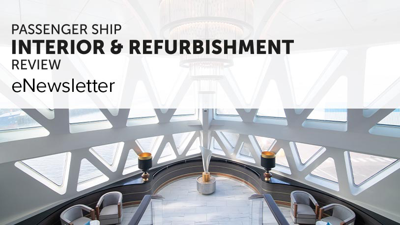 Passenger Ship Interior &amp; Refurbishment Review eNewsletter