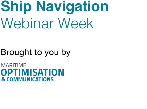 Ship Navigation Webinar Week Ship Navigation Webinar Week